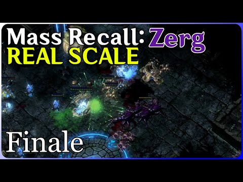 Real-Scale Starcraft: Mass Recall - Zerg Finale!