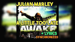 Julian Marley - A little too late + lyrics, synced, text