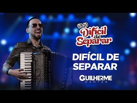 Guilherme Dantas - Difícil De Separar DVD Oficial em São Raimundo Nonato / PI
