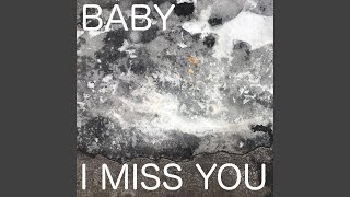 Baby I Miss You