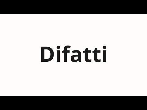 How to pronounce Difatti