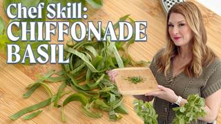 Chef Skill: How to Chiffonade Basil the RIGHT Way!