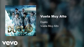 Duelo - Vuela Muy Alto (Audio)