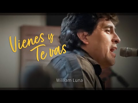 Vienes Y Te Vas - William Luna (Desde el estudio)
