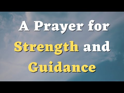 A Prayer for Strength and Guidance - God, Grant me the Strength and Wisdom to Overcome any Obstacle