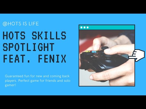 HOTS Skills Spotlight (Fenix Tips and Tricks)