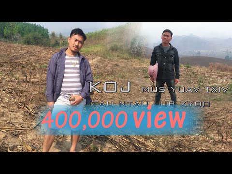KOOS VAJ   (  KOJ MUS YUAV TXIV TAU NTAU LUB XYOO ) music Official 2019-2020