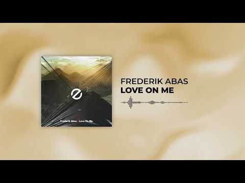 Frederik Abas – Love On Me