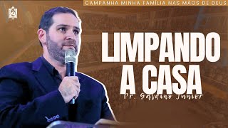 LIMPANDO A CASA | Pr. Galdino Junior