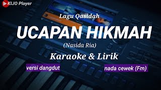 Download lagu UCAPAN HIKMAH - Nasida Ria - Karaoke & lirik - versi dangdut - nada cewek(Fm) mp3