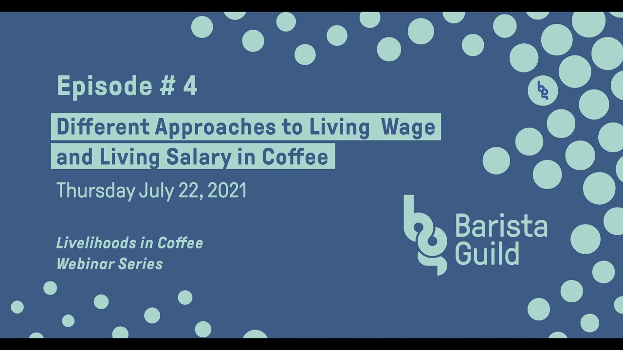 Livelihoods in Coffee #4: Different Approaches to a Living Wage in Coffee