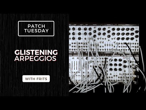 Patch Tuesday | Glistening Arps | Route 4, Delay 1, Generate 3