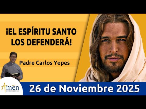 Evangelio De Hoy Miércoles 26 Noviembre 2025 #PadreCarlosYepes l Lucas 21,12-19 |  Fuerza de Dios