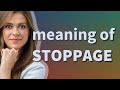 Stoppage | meaning of Stoppage