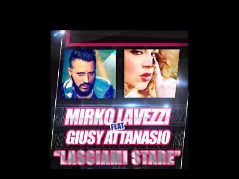 Mirko Lavezzi feat Giusy Attanasio-Lasciami stare