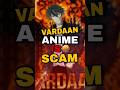 Vardaan Anime Is A Scam Shorts