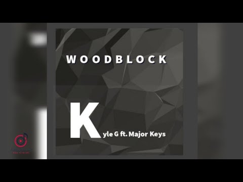 Kyle G & Major Keys - Woodblock (Main Mix)