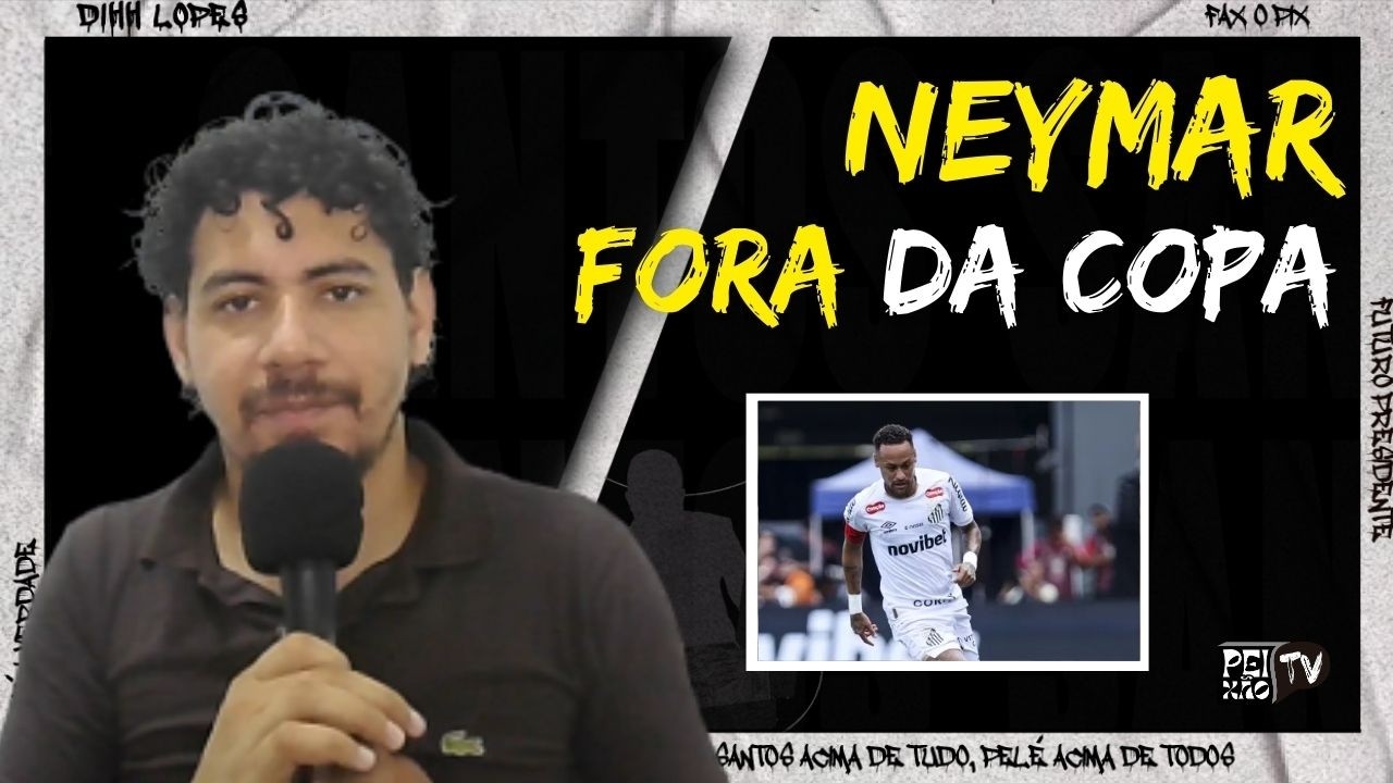 NEYMAR SE COMPLICA E DEVE PERDER A COPA
