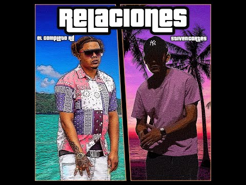 El Completo RD Feat Stiven Cortes 💑 Relaciones 💑 (Video Oficial) 💑 2022 💑
