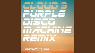 Cloud 9 (Purple Disco Machine Remix)