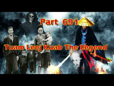 Tuam Leej Kuab The Legend Hmong Warrior  (Part 691)