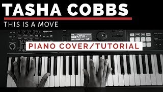 Tasha  Cobbs - This Is A Move ( PIANO COVER/TUTORIAL)