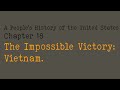 A People’s History of the United States Chapter 18. The Impossible Victory: Vietnam.