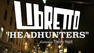 Libretto - Headhunters ft. Theory Hazit