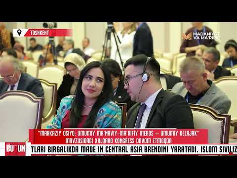 "Markaziy Osiyo: Umumiy ma'naviy-ma'rifiy meros — umumiy kelajak" mavzusidagi xalqaro kongress