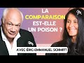 #433 Éric-Emmanuel Schmitt : La comparaison est elle un poison ?