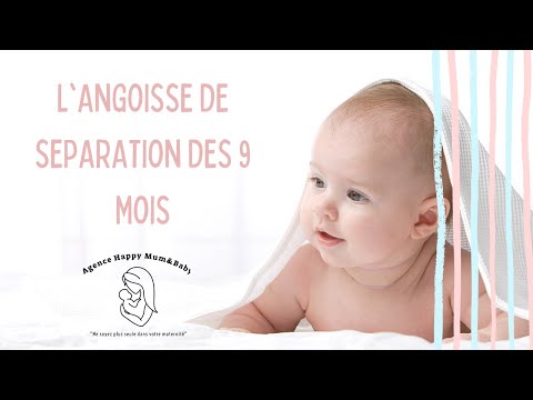 L'angoisse de séparation des 9 mois :  que se passe t il ?