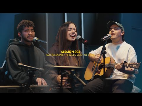 SESSION 05 | Aquí te esperaré + Hermoso Dios + Yo te amo | Mateo Ibañez - Andres Pajaro - Cesia ríos