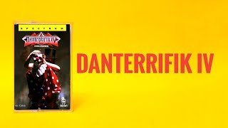TeZ-X Spectrum Danterrifik IV