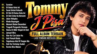 Download lagu Full Album Tommy J.Pisa| Lagu Lawas Terbaik | Lagu Pop Nostalgia 80an - 90an | Lagu Kenangan mp3