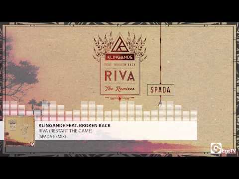 KLINGANDE FEAT BROKEN BACK - Riva (Restart The Game) (Spada Remix)