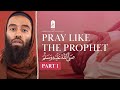#1 Introduction | Pray Like The Prophet ‎ﷺ - Ustadh Abu Taymiyyah
