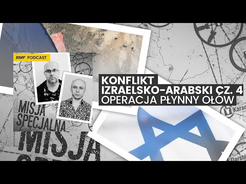 Konflikt izraelsko-arabski (cz.4) - Operacja Płynny Ołów | MISJA SPECJALNA