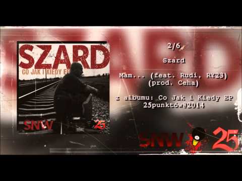 02. Szard - Mam... (feat. Rudi, RY23 prod. Ceha)