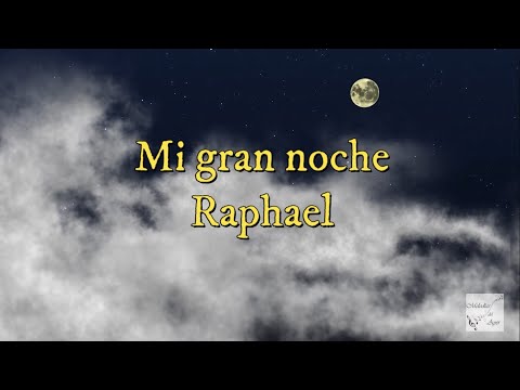 Raphael - Mi gran noche (Letra)