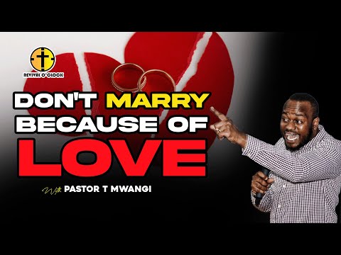 THIS WHY MOST MARRIAGES DON'T WORK || PASTOR T MWANGI