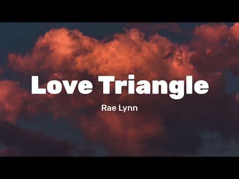 Love Triangle - RaeLynn (Lyrics)