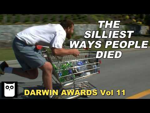 The Silliest Ways People Died | Darwin Awards Volume 11