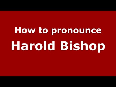 How to pronounce Harold Bishop (American English/US)  - PronounceNames.com