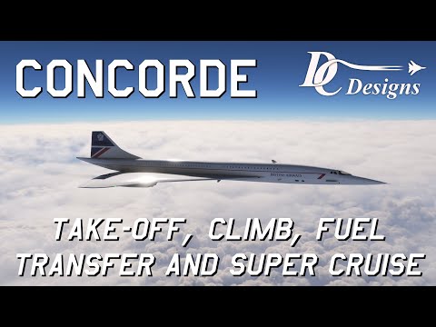 DC Designs Concorde take-off, climb, fuel transfer / super-cruise procedure