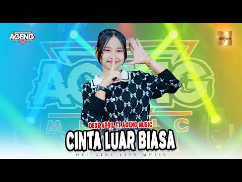 Dede April ft Ageng Music - Cinta Luar Biasa (Official Live Music)