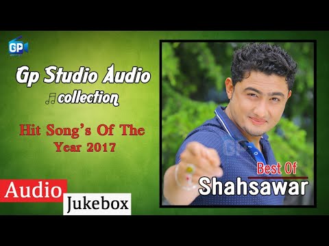 Best Of Shahsawar Pashto Songs 2017 | Pashto Audio Jukebox 2018 | Gp Studio Music