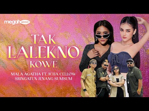 TAK LALEKNO KOWE - MALA AGATHA FT. ICHA CELLOW & SRINGATUN JENANG SUMSUM (MUSIC VIDEO COVER)