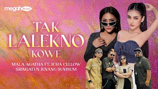 Download lagu TAK LALEKNO KOWE - MALA AGATHA FT. ICHA CELLOW & SRINGATUN JENANG SUMSUM (MUSIC VIDEO COVER) mp3