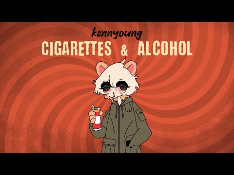 Cigarettes And Alcohol - Kennyoung