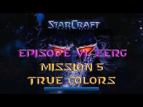 Starcraft Mass Recall - Hard Difficulty - Episode VI: Zerg - Mission 5: True Colors B